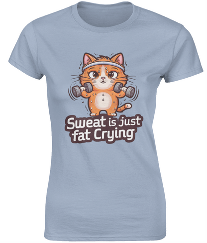 Sweat is just fat crying